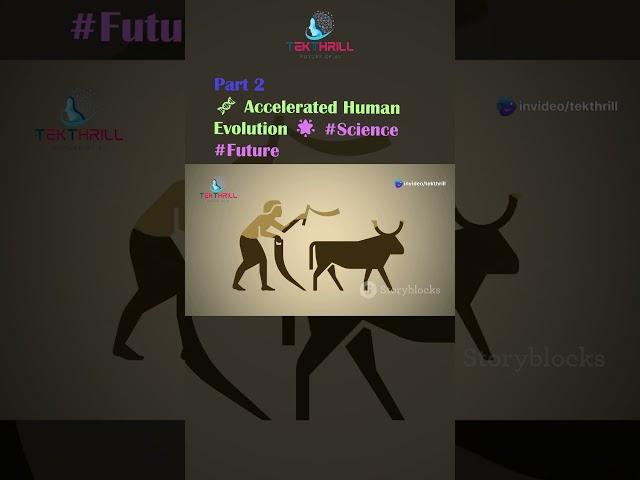  Accelerated Human Evolution  #Science #Future #ai #science @TEKTHRILL PART 2