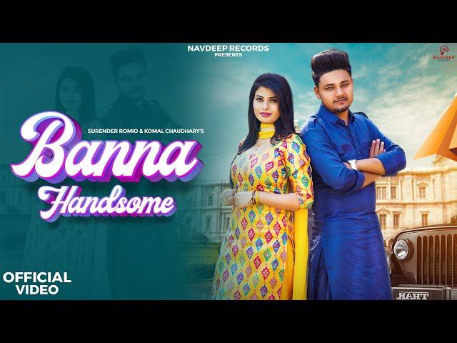 Banna Handsome (Official Video) | Ruba Khan, Surender Romio, Komal , Soyab | New Haryanvi Songs 2024