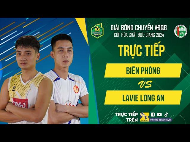 Trực tiếp | BIÊN PHÒNG vs LAVIE LONG AN | Bảng Nam - Giải bóng chuyền VĐQG cúp HCĐG 2024