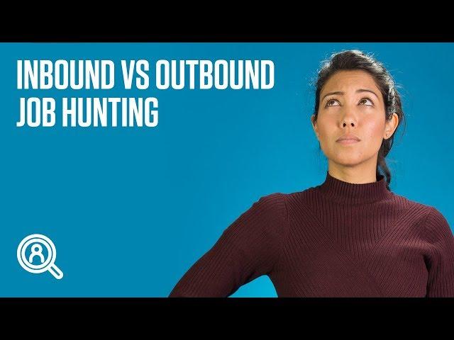 Inbound vs outbound job hunting