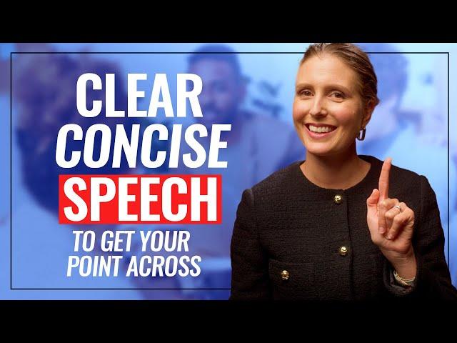 How I Learned to Speak With More CLARITY - 7 Tips for Clear, Concise Speech