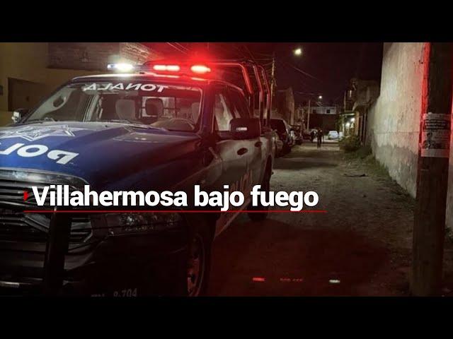 NOCHE VIOLENTA EN TABASCO |  Se viven ataques, ejecuciones y enfrentamientos en Villahermosa