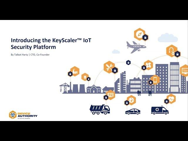 Webinar: Device Authority KeyScaler IoT Security Platform