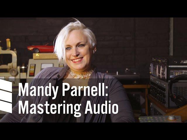 Mandy Parnell: Mastering Audio