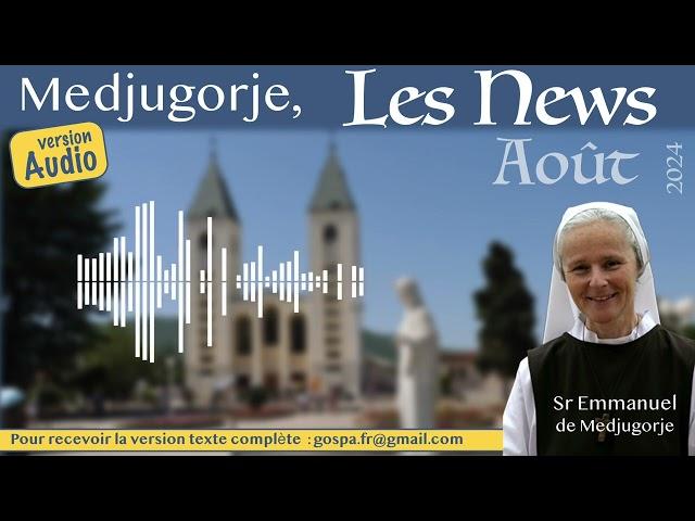 [Audio] Les nouvelles de Medjugorje, août 2024 par soeur Emmanuel Maillard