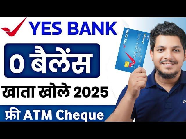 Yes Bank Zero Balance account Opening  yes bank account open online  online account opening 2025