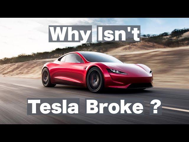 Why isn't Tesla broke?