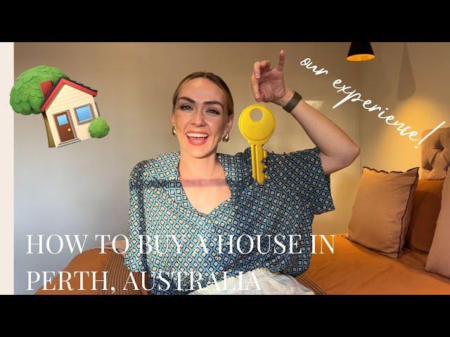 HOW TO BUY A HOUSE IN PERTH, AUSTRALIA - Our Experience!