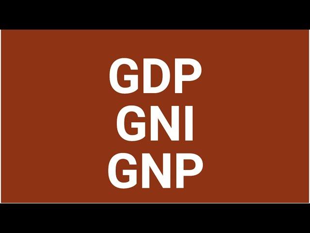 GDP GNP GNI