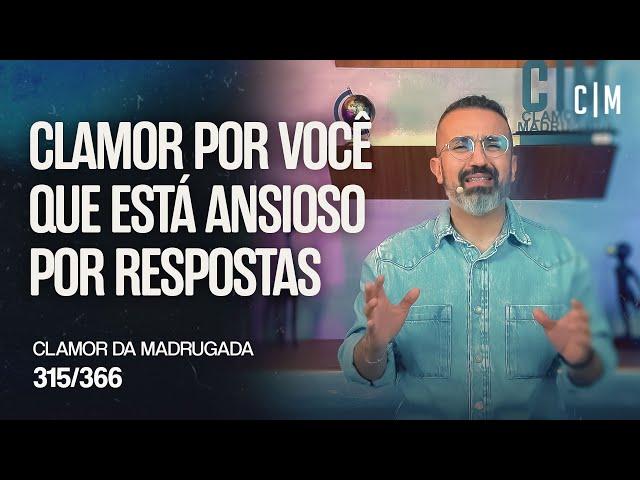 CLAMOR POR VOCÊ QUE ESTÁ ANSIOSO POR RESPOSTAS | CM