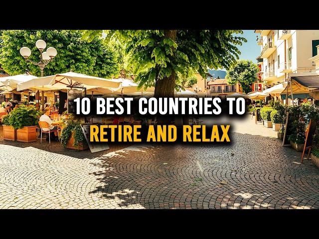 10 Best Countries to Retire and Relax | Best Countries for Retirees