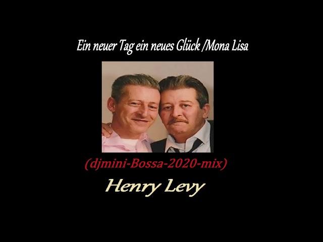 Ein neuer Tag ein neues Glück - Mona Lisa (djmini-Bossa-2020-mix) -  Henry Levy