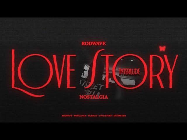 Rod Wave - Love Story / Interlude (Official Audio)