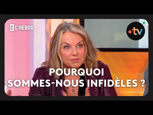 Pourquoi y a t-il autant d'infidélité ? - C l'hebdo