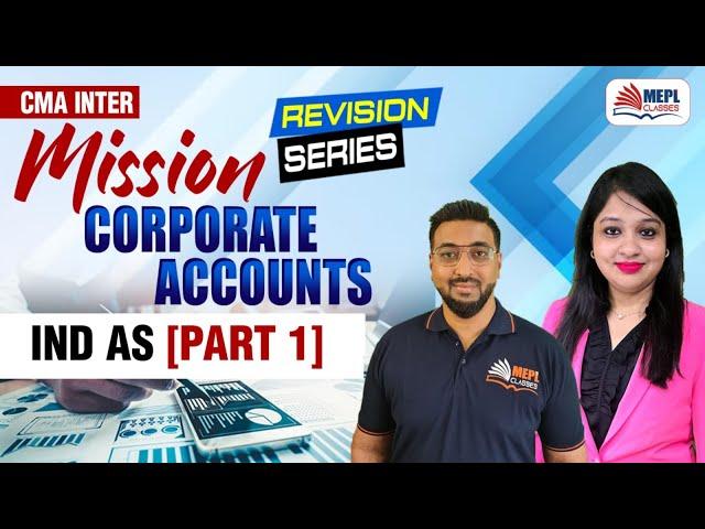 MISSION Corporate AccountsCMA Inter - IND AS [Part 1] | MEPL Classes