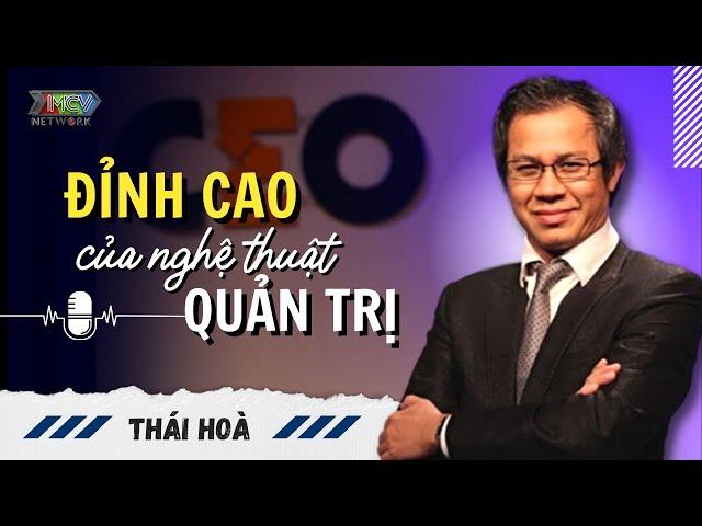 Thế nào là ĐỈNH CAO của nghệ thuật QUẢN TRỊ? | Nguyễn Hữu Thái Hoà