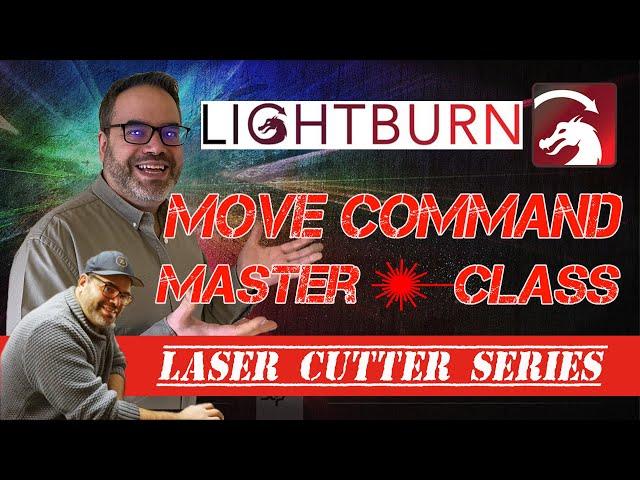 Lightburn tutorial : Mastering Lightburn's Move Commands Part 1