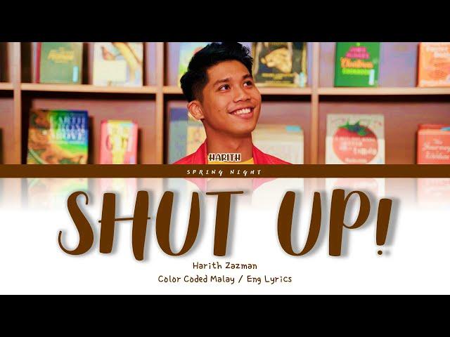 Harith Zazman - Shut Up! (Color Coded Malay / Eng Lyrics)