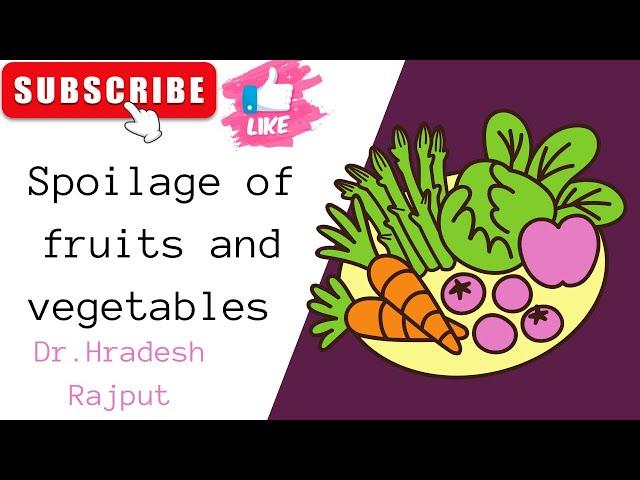 Spoilage of fruits and Vegetables