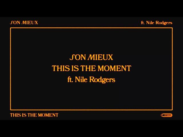 Son Mieux - This Is The Moment ft. Nile Rodgers (Official Lyric Video)