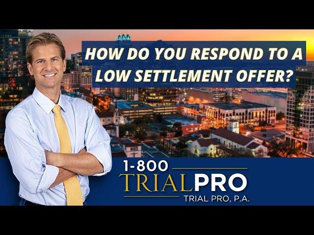 How Do You Respond To A Low Settlement Offer?