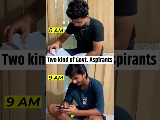 There are two types of govt. aspirants