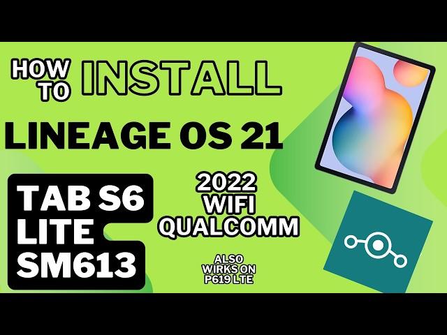 Tab S6 Lite 2022 | SM613 WiFi | Install Lineage OS 21 | Full Process | Big Up To "daniml3"