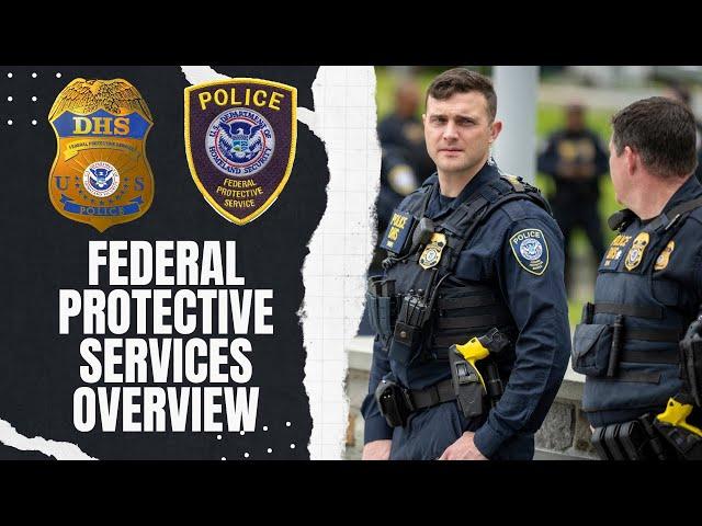 Federal Protective Services Full Overview