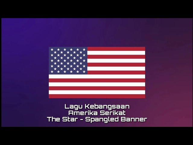 Lagu Kebangsaan AMERIKA SERIKAT - The Star Spangled Banner