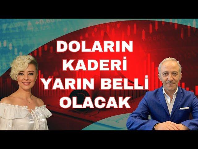 DOLARIN AKİBETİ YARIN BELLİ OLACAK EKONOMİ YORUM DOLAR YORUM