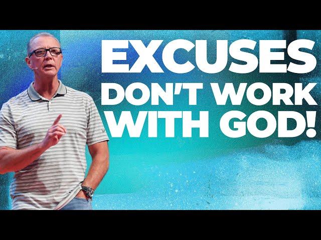 No Excuses: Excuses Don’t Work With God! | Pastor Steve Smothermon