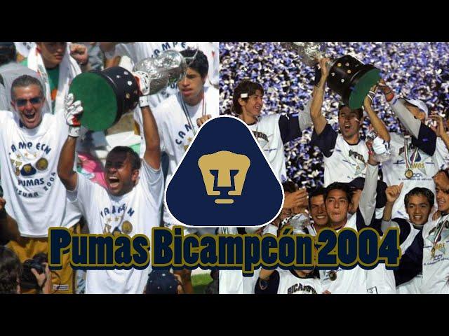 Pumas Bicampeón - Clausura y Apertura 2004