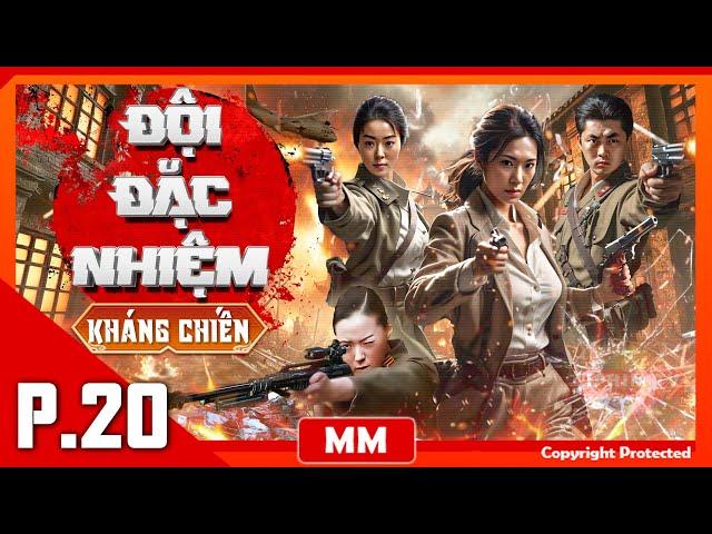 Đội Đặc Nhiệm Kháng Chiến - Tập 20 | Phim Hành Động Kháng Nhật Hay Nhất | Thuyết Minh | iPhimTV