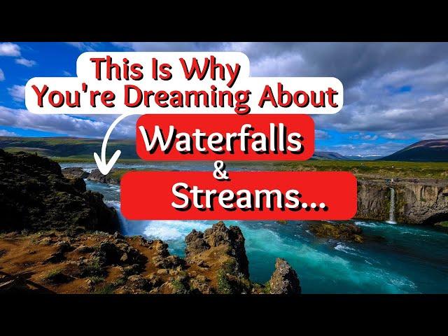 The Biblical Meaning of Waterfalls & Streams in Dreams!