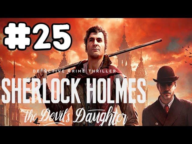 Sherlock Holmes: The Devil's Daughter - Walkthrough - Part 25 - Chain Reaction Case (HD) [1080p]