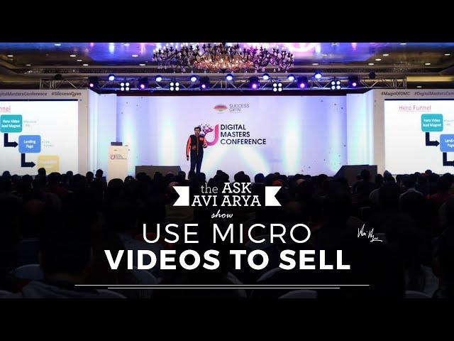 How to Use Micro Videos to Sell? || Avi Arya