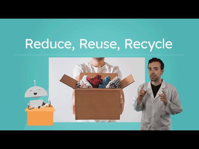 Reduce, Reuse, Recycle - Easy Ways To Help the Earth