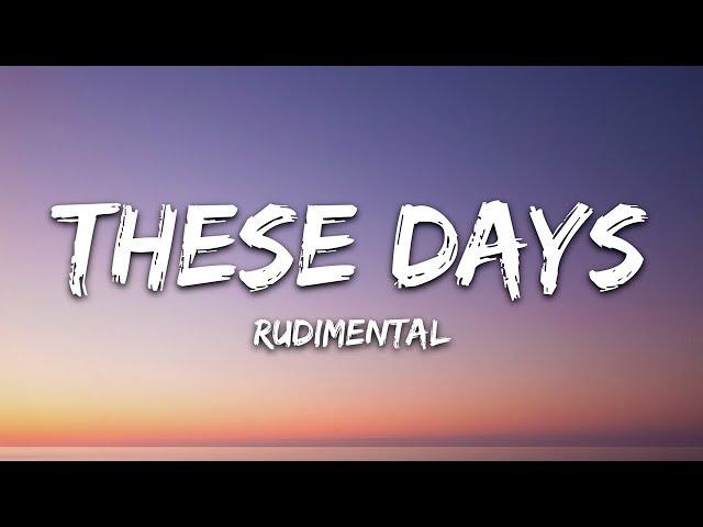 Rudimental - These Days (Lyrics) Ft. Jess Glynne, Macklemore & Dan Caplen