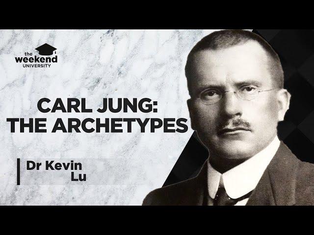 Carl Jung and the Archetypes - Dr Kevin Lu, PhD