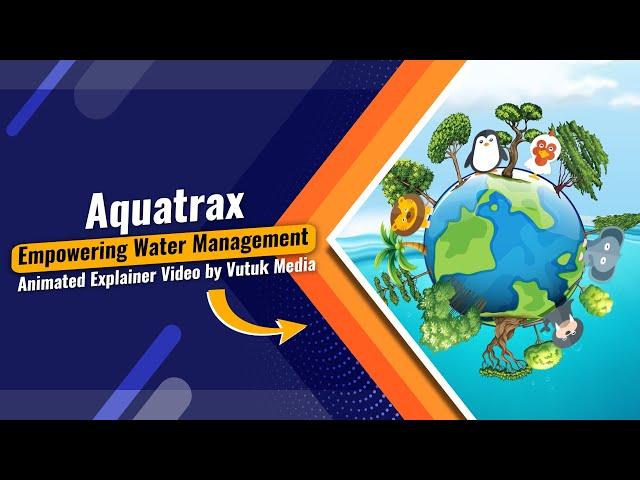 Aquatrax - Empowering Water Management | Animated Explainer Video by Vutuk Media