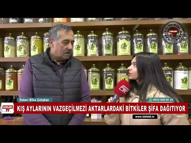 KIŞ AYLARININ VAZGEÇİLMEZİ AKTARLARDAKİ BİTKİLER ŞİFA DAĞITIYOR