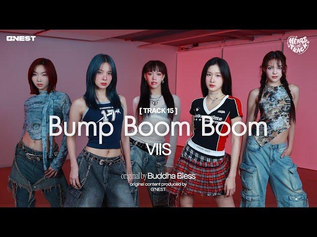 Bump Boom Boom - VIIS | HEART at TRACK #15 