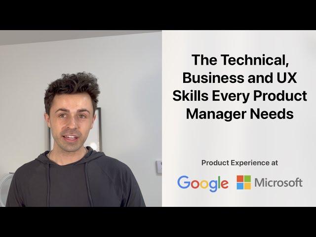 The Technical, Business and UX Skills Every Product Manager Needs