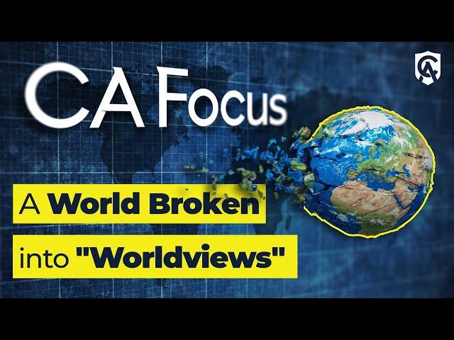 Catholic Answers Focus: A World Broken into "Worldviews"