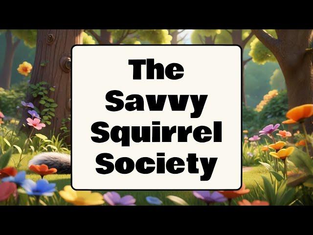 The Savvy Squirrel Society - English story