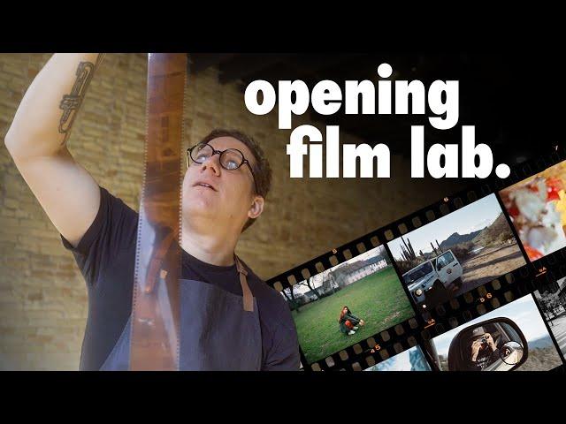 Opening a Film Lab From Nothing!