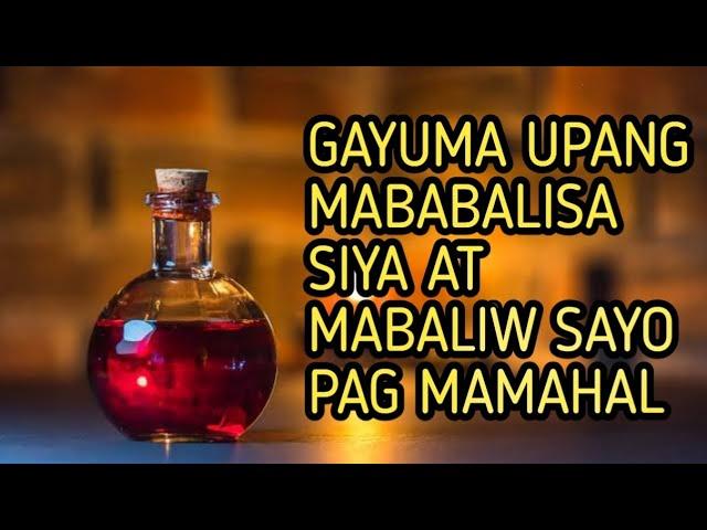 GAYUMA UPANG MABABALISA SIYA SAYO PAGMAMAHAL