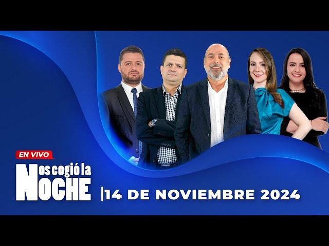 Nos Cogió La Noche | Jueves 14 De Noviembre del 2024 | Noticias de hoy