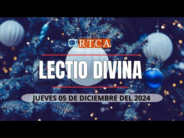 Oración de la mañana (LECTIO) Jueves 05 de Diciembre 2024  Producción Crisol