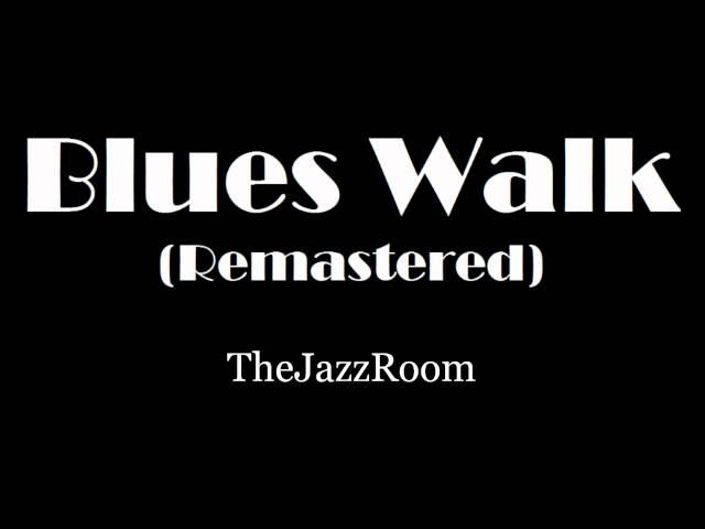 Blues Walk (Remastered) - TheJazzRoom